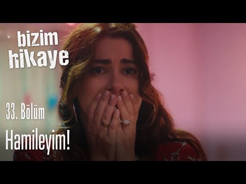 Hamileyim! - Bizim Hikaye 33. Bölüm