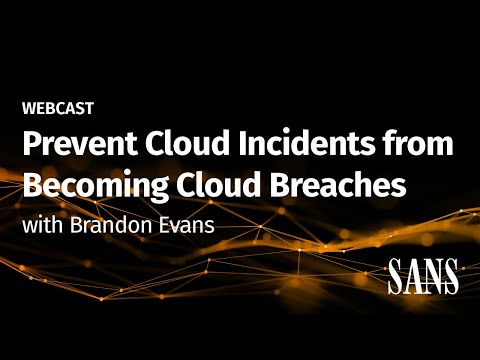 Prevent Cloud Incidents from Becoming Cloud Breaches