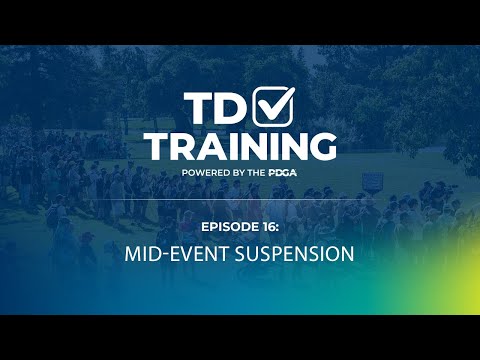 PDGA TD School | Episode 16 | Mid-Event Suspension