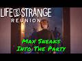 Life Is Strange: Reunion — Max Sneaks Into The Party