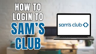 How to Login to Sam's Club