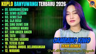 Download lagu GAMBANG KIWO - SEWU ALASAN || Denik Armila Full Album - Koplo Banyuwangi Terbaru 2026 On Trending mp3
