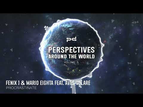 Fenix J & Mario Eighta feat. Aves Volare - Procrastinate (Original Mix) [Perspectives Digital]