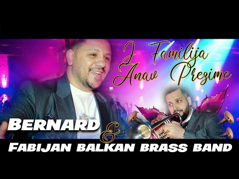 Bernard Demirali & Fabijan Balkan Brass Band - I FAMILIJA ANAV PREZIME - Samir Unikat Production