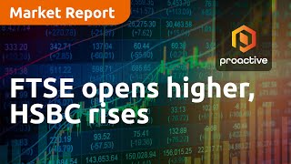 ftse-opens-higher-hsbc-rises-on-earnings-beat-and-buyback-market-report