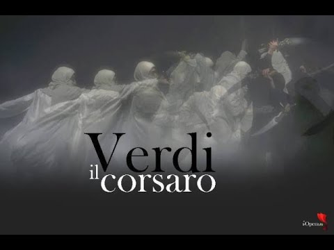 Giuseppe Verdi's 'IL CORSARO'   DISC 1 ACT 1