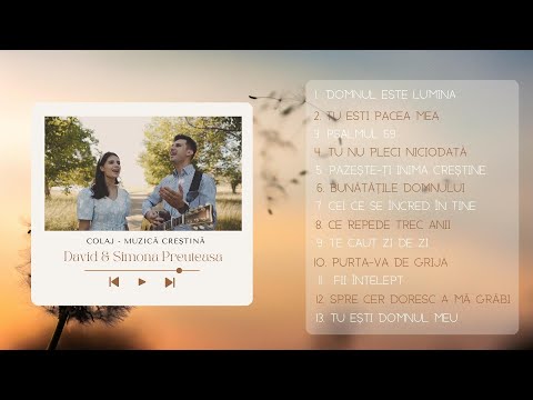 David & Simona Preuteasa | Colaj  Muzical - 13 piese (1h de muzică creștină)