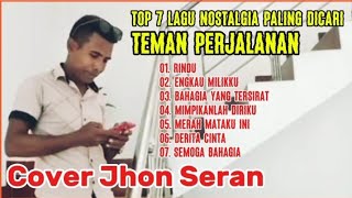 Download lagu LAGU-LAGU TEMBANG KENANGAN MASA LALU | TEMAN PERJALANAN | JHON SERAN COVER mp3