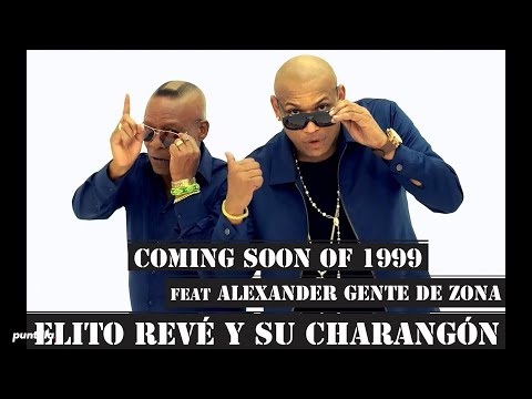 Elito Revé y su Charangón ft. Alexander Gente de Zona - 1999 (Coming Soon)