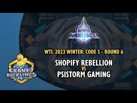 Shopify Rebellion vs PSISTORM Gaming - World Team League 2023 Winter: Code S Round 6 | StarCraft 2