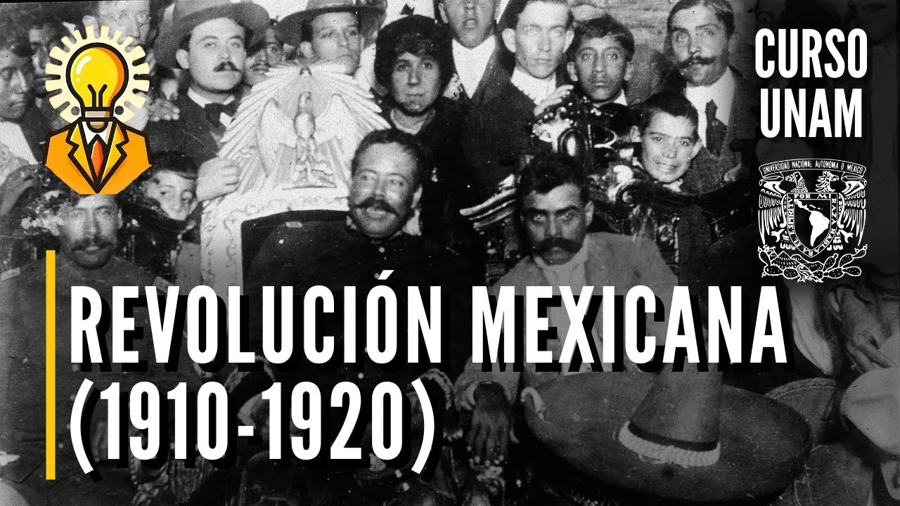 🇲🇽 La Revolución Mexicana (1910 - 1920) | Curso UNAM historia de México | Antecedentes y etapas