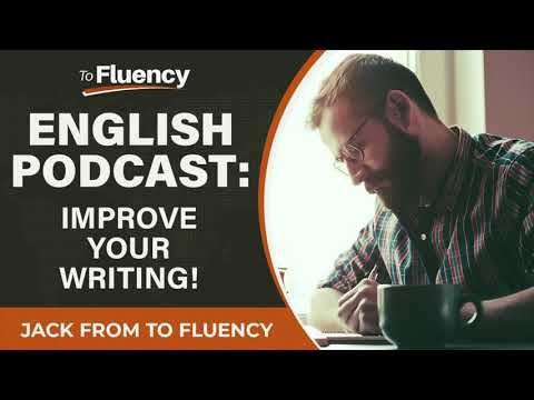 Learn English Podcast: 6 Powerful Tips to Improve Your Writing