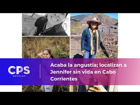Acaba la angustia; localizan a Jennifer sin vida en Cabo Corrientes | CPS Noticias Puerto Vallarta