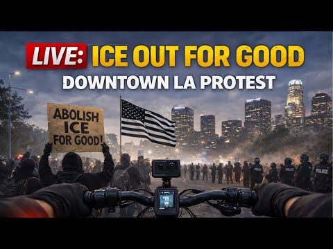 🔴 LIVE: ICE Out For Good — Downtown LA Protest After National ICE Shooting Response 🚨🔥