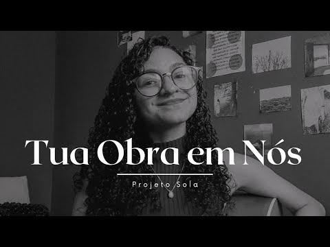 Tua obra em nós - Projeto Sola│Cover