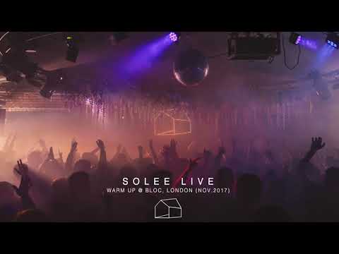 Solee LIVE @ Warm Up / Bloc. London, UK  (Full set with live ambience)