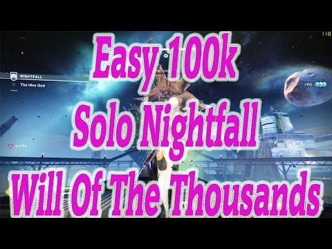 Destiny 2 - Easy 100k - Solo Nightfall Will Of The Thousands - 9:51 / 138935