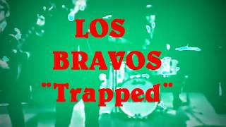 LOS  BRAVOS    Trapped