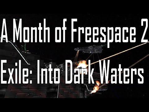 Exile: Into the Dark Waters - Geeeeezy - A Month of Freespace 2