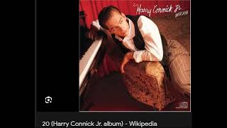 New Album In 1988. 20 by Harry Connick Jr.