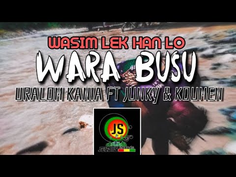 Wara Busu - Uralom Kania (feat Junky x K-Duman) 2023