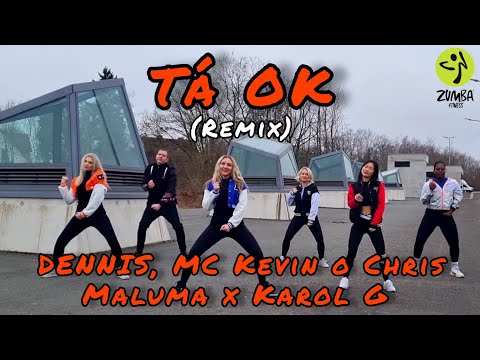 Tá OK (Remix) - DENNIS,  MC Kevin o Chris, Maluma x Karol G | Zumba | Zumbafitness