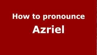 How to pronounce Azriel