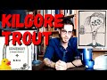 Kilgore Trout an Introduction