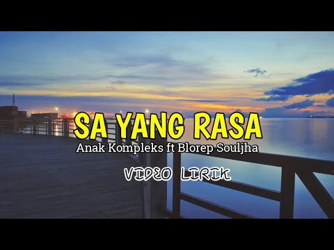 Sa Yang Rasa - Anak Kompleks ft Blorep Souljha