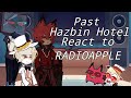 Past Hazbin Hotel React To Radioapple Hazbin Hotel Radioapple Gacha Life 2