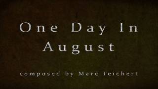 One Day In August - Marc Teichert ♫ The Thoughts Room