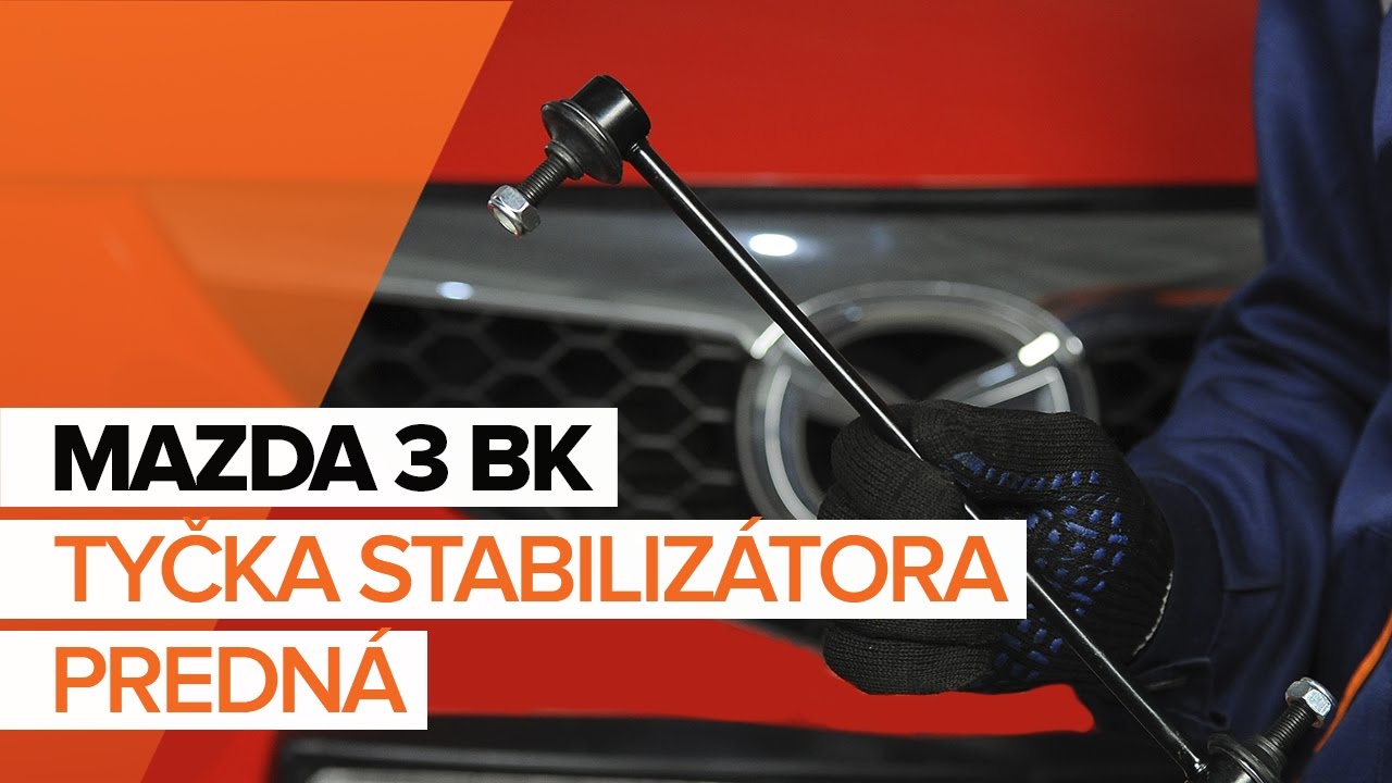Ako vymeniť predné tyčky stabilizátora na Mazda 3 BK – návod na výmenu