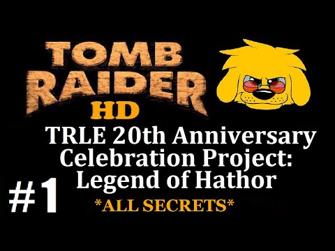 TRLE: 20th Anniversary Celebration Project: Legend of Hathor - (Level 1) Tomb of Hathor