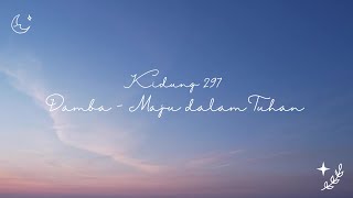 Download lagu Kidung 297 Damba - Maju dalam Tuhan (Instrumental - Piano Cover) mp3 Download lagu Kidung 297 Damba - Maju dalam Tuhan (Instrumental - Piano Cover) mp3
