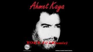 Ahmet Kaya Korkarım(remix)