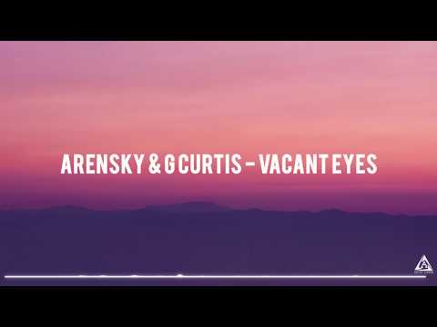 Arensky & G Curtis - Vacant Eyes (lyrics)🎵