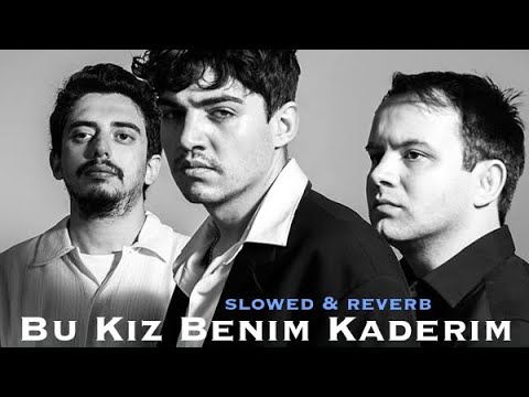 Bu Kız Benim Kaderim (Slowed & Reverb) | Mavi Gri 