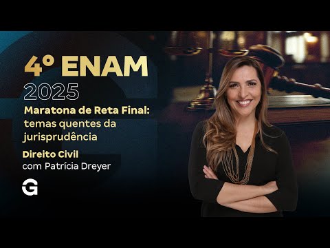 IV ENAM 2025 | Maratona de Reta Final: temas quentes da jurisprudência: Direito Civil