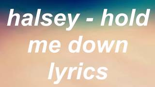 Halsey - Hold Me Down (Lyrics) | moodz lyrics