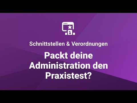 Schnittstellen & Verordnungen – Packt deine Administration den Praxistest?