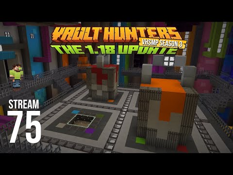 Vault Hunters SMP Season 3 - Stream 75 PART 1 VOD - Vault Hunters 1.18