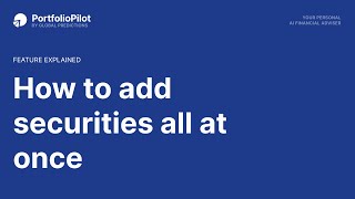 How to quickly add securities all at once in PortfolioPilot