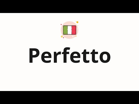 How to pronounce Perfetto