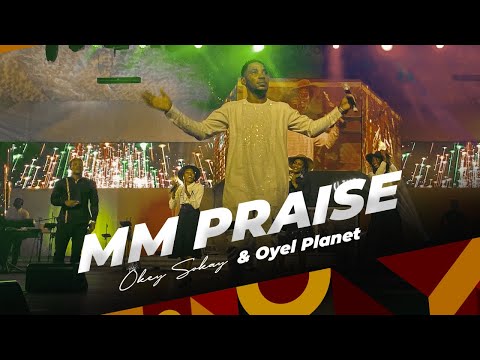 Okey Sokay & Oyel Planet || MM PRAISE (LIVE) || My Master's Praise