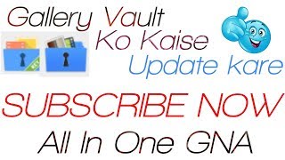 How to Gallery vault update to pro version free free free?????All In One GNA