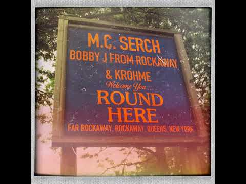 MC Serch, Bobby-J (from Rockaway) & Krohme - Round Here