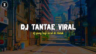 Download lagu DJ TANTAE || yang paling di cari² viral tiktok mp3