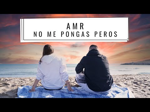 AMR- NO ME PONGAS PEROS