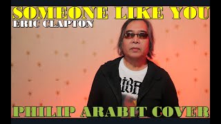 SOMEONE LIKE YOU-ERIC CLAPTON PHILIP ARABIT (COVER)