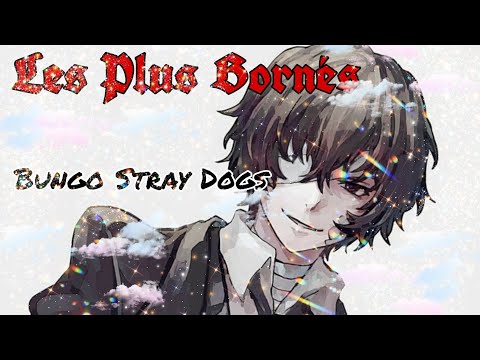 Nightcore/ Les Plus Bornés/ Léman/ Bungo Stray Dogs
